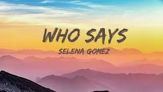 Selena Gomez - Who Says (Lyrics)