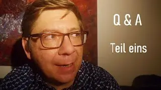 Q & A - Teil eins