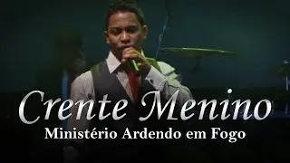 Ministério Ardendo em Fogo - Crente Menino (Deixa o menino rodar) | Clipe Oficial