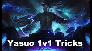 Yasuo 1v1 Tricks Tutorial