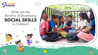 What Are the Benefits of Developing Social Skills in Children?