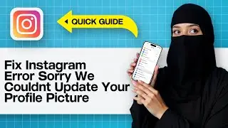Fix Instagram Error Sorry We Couldnt Update Your Profile Picture | Can't Change Insta Profile Pic
