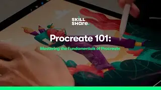 Procreate 101: Mastering the Fundamentals of Procreate