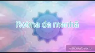 Minha rotina da manhã Cantinho teen