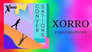 Xorro - Conversations