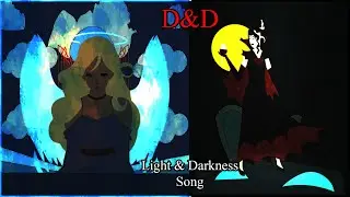 D&D: Light & Darkness Song