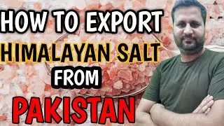 How to export Himalayan salt from Pakistan || Pink Salt || khewra salt mine || Business Idea