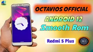 Smooth Android 12 OctaviOS Official V3.1 For Redmi Note 5/Redmi 5 Plus [Vince]