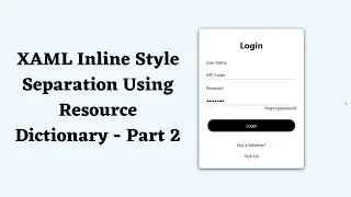 WPF XAML Login UI Inline Style Separation using Resource Dictionary - Part 2