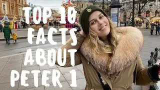 TOP 10 Facts about Peter the Great