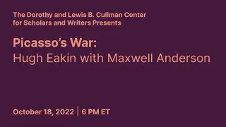 Picasso’s War: Hugh Eakin with Maxwell Anderson | Conversations from the Cullman Center