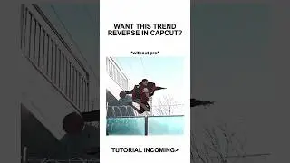 Reverse Tutorial CapCut