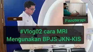 #Vlog02 Fisioterapi, Rujukan MRI, High grade tear pada ACL menggunakan BPJS JKN-KIS GRATIS 100%