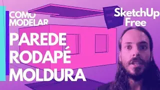 SketchUp Free - Modelagem Studio. Paredes, rodapé e moldura