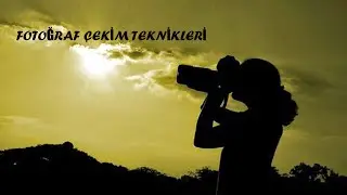 Fotoğraf Çekim Teknikleri