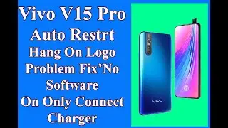 Vivo V15,V15Pro Auto Restart Hang On Logo Fix No Flash