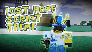 ROBLOX Lost Hope Script - Theme