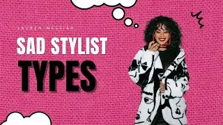 The Sad Stylists Types