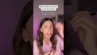 Ogni volta che provo a non truccarmi 🥲
