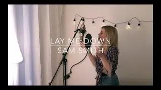 Sam Smith - Lay Me Down (Cheyenne Alice Cover)