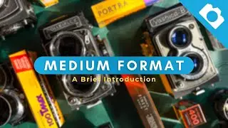 A Brief Introduction to Medium Format - Kamerastore