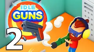 Idle Guns - Shooting Tycoon Gameplay Walkthrough Part 2 | Android Casual - Simulation Game