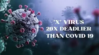 Disease X Virus :Deadliest than covid 19 | Prevent |Symptoms 