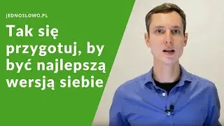Jak być najlepszą wersją siebie w każdej sytuacji