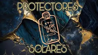 Review de Protectores Solares