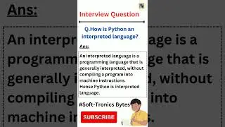 How is Python an interpreted language?