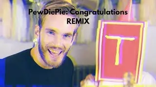 PewDiePie  Congratulations REMIX By The DragonHearted (M0dder_123)