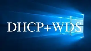 Installing and Configuring DHCP & WDS