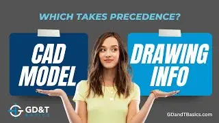 Does the CAD Model or Drawing Information Take Precedence