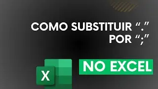 COMO SUBSTITUIR PONTO POR PONTO E VIRGULA