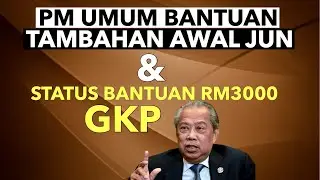 PM UMUM BANTUAN TAMBAHAN AWAL JUN & STATUS BANTUAN RM3000 GKP