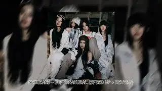 newjeans - supernatural (speed up + reverb)
