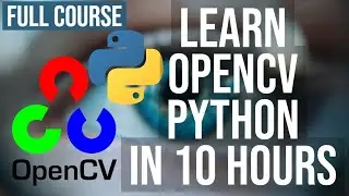 OpenCV Python for Beginners - Full Course in 10 Hours (2020) - Learn Computer Vi