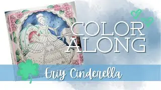 March 2022 Color Along - Eriy Cinderella (part 1)