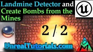 UE4 Tutorial [ 2/2 ] Landmine Detector & Make Bombs from the Mines