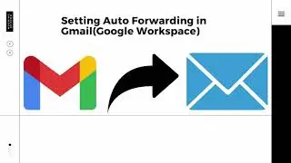 HOW TO: Auto Forward emails on Gmail / Google Workspace