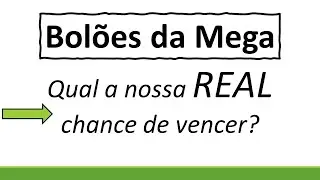 Bolão da Mega - Qual a Nossa Real Chance de Vencermos na Mega da Virada?