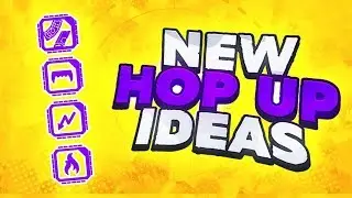 *NEW* Hop-Up Ideas - Apex Legends