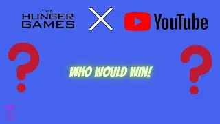 Hunger Games x YouTube (Who Would Win?) | Part 2
