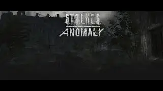 S.T.A.L.K.E.R. Anomaly 1.5.0[BETA 3.0]  - За Монолит -- ИНТЕРАКТИВ#23