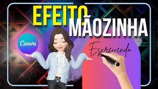 ✍Criar efeito MÃOZINHA ESCREVENDO 🔷CANVA 