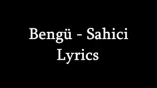 Bengü-Sahici Lyrics
