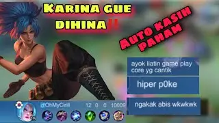 GAMEPLAY KARINA GUE DIHINA‼️KITA KASIH PAHAM‼️MLBB