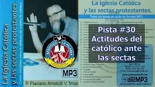 ACTITUDES DEL CATÓLICO ANTE LAS SECTAS -Tema apologético-