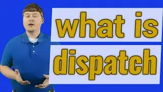 Dispatch | Meaning of dispatch