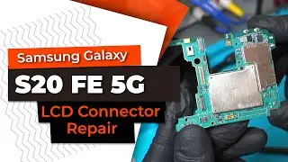 Samsung Galaxy S20 FE 5G LCD Connector Repair - Step-by-Step Guide